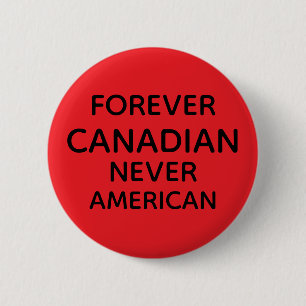 FOREVER CANADIAN 2 INCH ROUND BUTTON