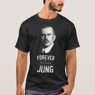 Forever Carl Gustav Jung  Analytical psychology  T-Shirt
