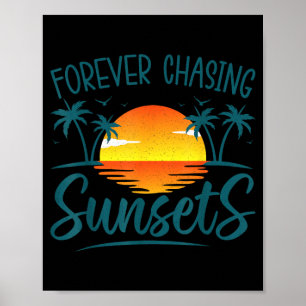 Forever Chasing Sunset Sunshine Summer Beach Poster