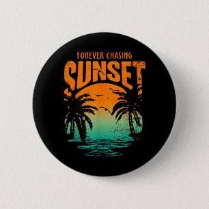 Forever Chasing Sunset Workout Summer Casual 2 Inch Round Button