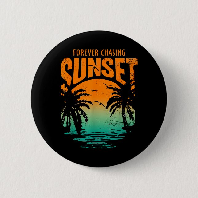 Forever Chasing Sunset Workout Summer Casual 2 Inch Round Button (Front)