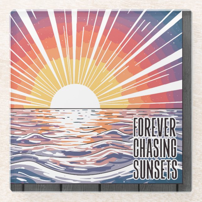 Forever Chasing Sunsets Coaster (Front)