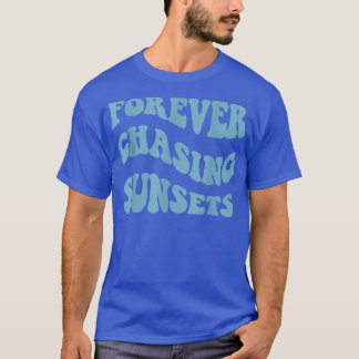 Forever Chasing Sunsets Colourful Aesthetic Trendy T-Shirt