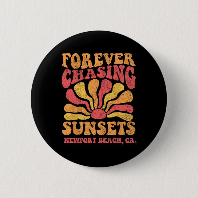 Forever Chasing Sunsets Newport Beach California 7 2 Inch Round Button (Front)
