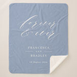 Forever & Ever Dusty Blue Calligraphy Wedding Gift Sherpa Blanket<br><div class="desc">A wedding gift with the phrase "forever and ever" as a headline in white modern calligraphy font on a dusty blue background. Personalize with the couple's names and wedding date.</div>