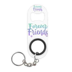 Forever Friends Mini Bottle Opener Keychain