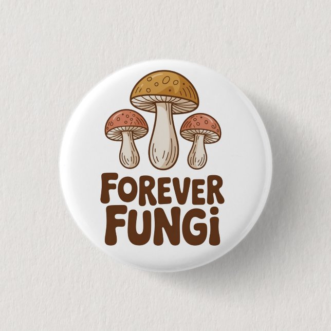 Forever Fungi kawaii Mushroom Lovers 1 Inch Round Button (Front)