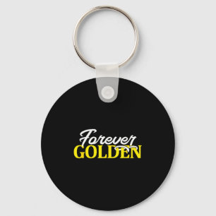 Forever Golden - Stay Golden - Funny Woman &amp; G Keychain