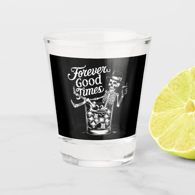 Forever Good Time Funny Halloween Skull Shot Glass (Front)