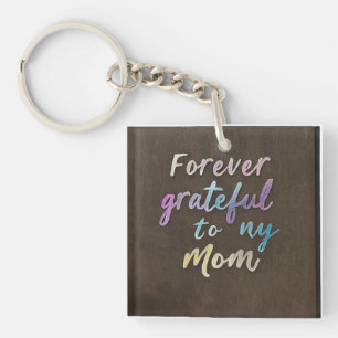 Forever Grateful to My Mom - Acrylic Square Keychain
