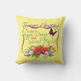 Forever Grateful To Organ Donor a Donor Awareness Throw Pillow