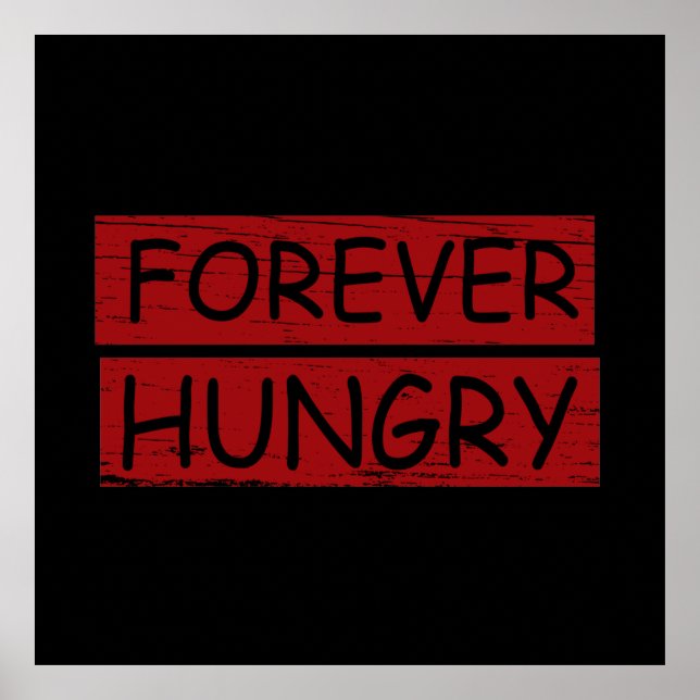 forever hungry diet food waste poster (Front)