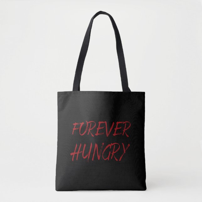 forever hungry funny food sayings tote bag (Front)
