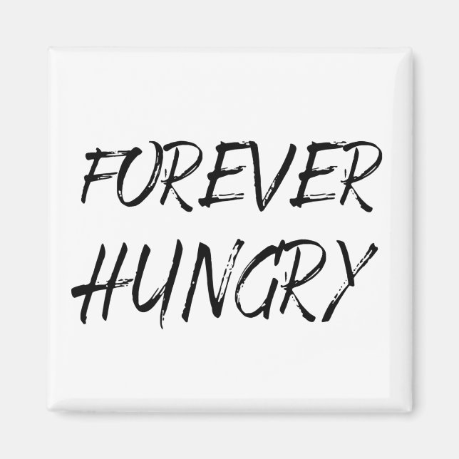 forever hungry graffiti text script lettering magnet (Front)