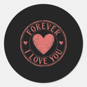 Forever I Love You Rubber Stamp Classic Round Sticker