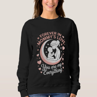 "Forever in Mommy's Love" Cozy Black Sweatshirt. Sweatshirt