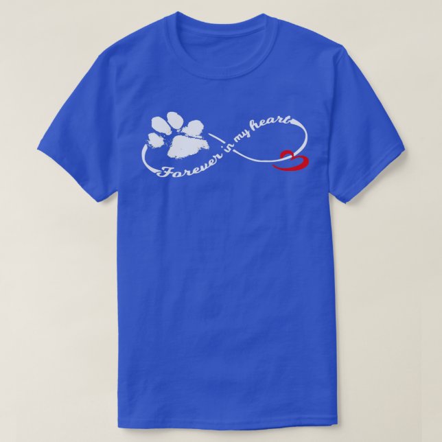 Forever in My Heart Dog Pawprint Infinity  T-Shirt (Design Front)
