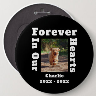 Forever In Our Hearts Pet Loss Sympathy Memorial 6 Inch Round Button