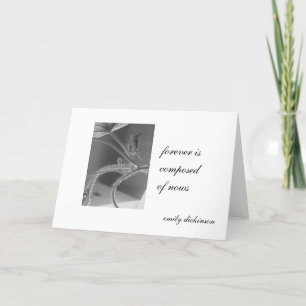 "Forever is composed of nows." Emily Dickinson Card