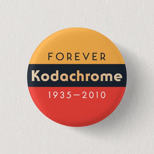 ‘‘Forever Kodachrome: 1935-2010’’ button pin (Front)