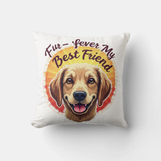 Forever My Best Friend Dog Lover Throw Pillow