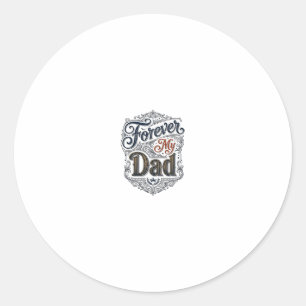 Forever My Dad Vintage Engraving Father’s Day Shir Classic Round Sticker