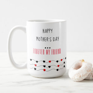 Forever my Friend - Mothers Day Coffee Mug