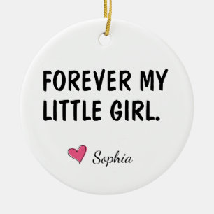 Forever My Little Girl Daughter Gift Ceramic Ornament
