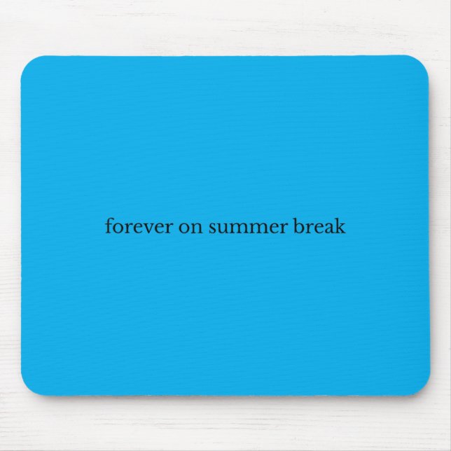 Forever On Summer Break Mouse Pad (Front)
