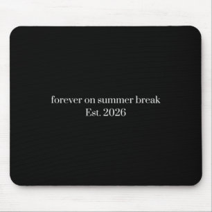 Forever On Summer Break Retirement Cute Summer Mouse Pad