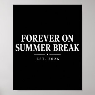 Forever On Summer Break Retirement Retired Teacher Poster
