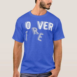 Forever Over by Tobe Fonseca T-Shirt