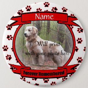 Forever Remembered Dog or Cat Memorial 6 Inch Round Button