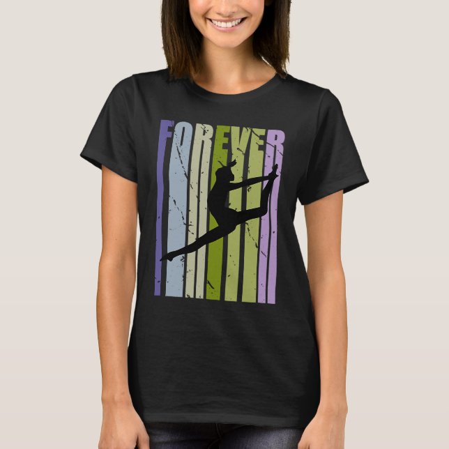Forever Retro Dance Motivational Inspiring Cute Co T-Shirt (Front)