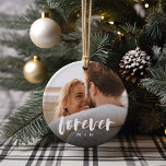 Forever Script Overlay Personalized Couples Photo Ceramic Ornament<br><div class="desc">Create a sweet keepsake of your wedding,  engagement,  anniversary,  honeymoon or special moment with this custom ceramic ornament that's perfect for couples. Add a favourite photo to each side,  with "forever" overlaid in casual brush script hand lettering,  and your initials beneath.</div>