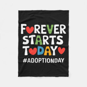Forever Starts Today Adoption Day Gotcha Day Fleece Blanket