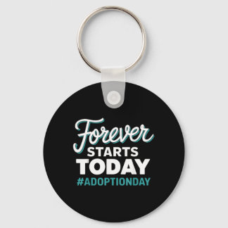 Forever Starts Today Adoption Day Keychain