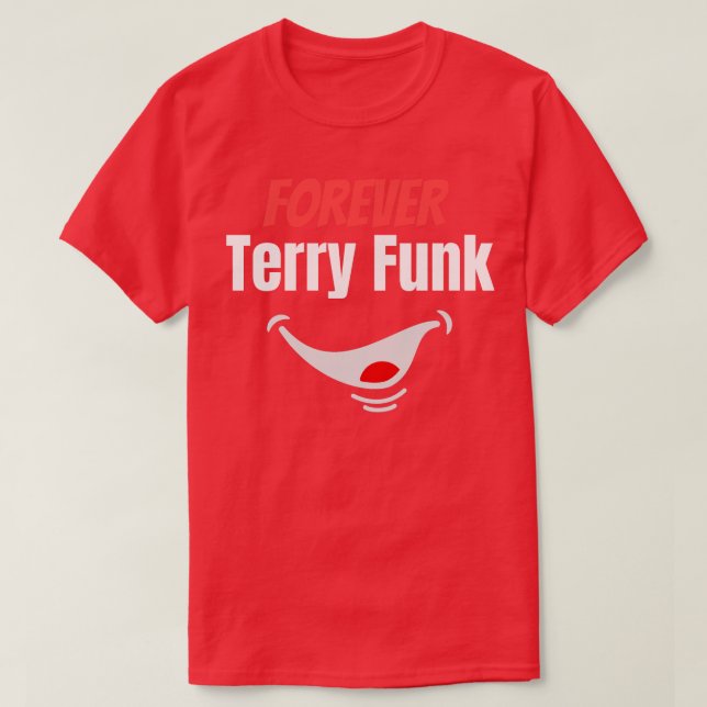 Forever Terry Funk T-Shirt (Design Front)