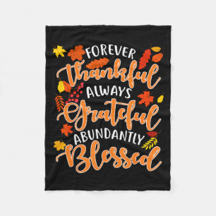 Forever Thankful Always Grateful Abundantly Blesse Fleece Blanket