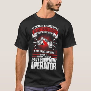 Forever The Title Heavy Equipment Operator Tshirt