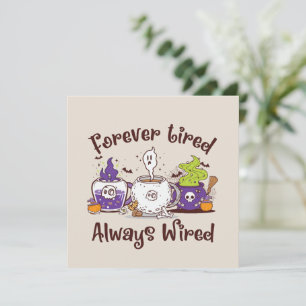 Forever Tired, Always Wired – Coffee Lover Design