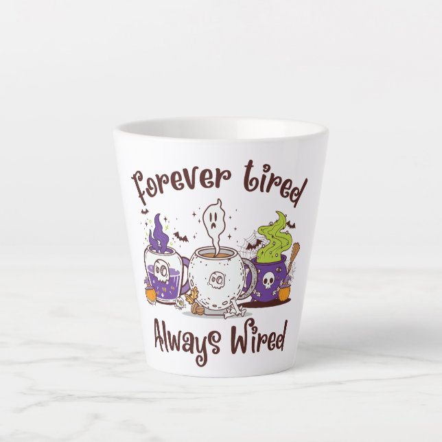 Forever Tired, Always Wired – Coffee Lover Design Latte Mug (Front)
