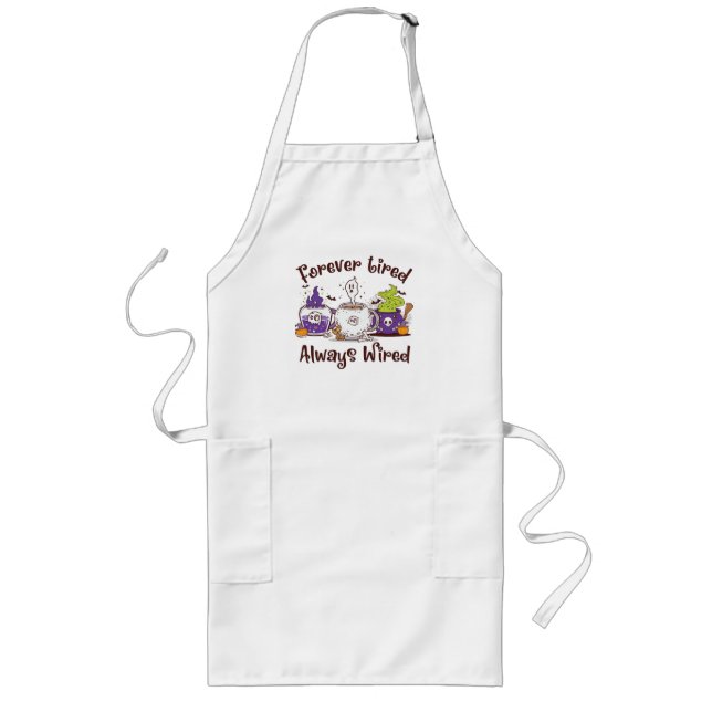 Forever Tired, Always Wired – Coffee Lover Design Long Apron (Front)
