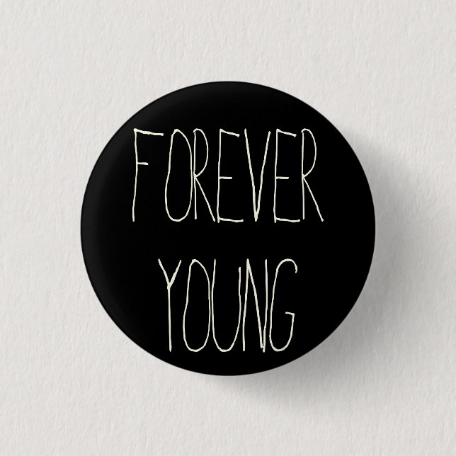Forever young 1 inch round button (Front)