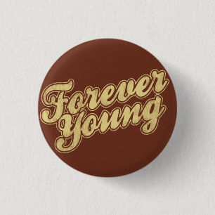 Forever Young Retro Flair Pinback 1 Inch Round Button