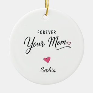 Forever Your Mom Ceramic Ornament
