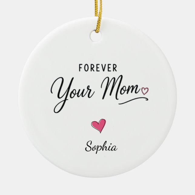 Forever Your Mom Ceramic Ornament (Front)