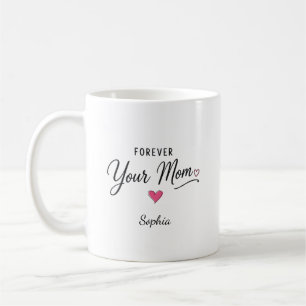 Forever Your Mom Coffee Mug