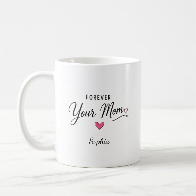 Forever Your Mom Coffee Mug (Left)