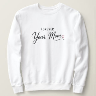 Forever Your Mom Sweatshirt